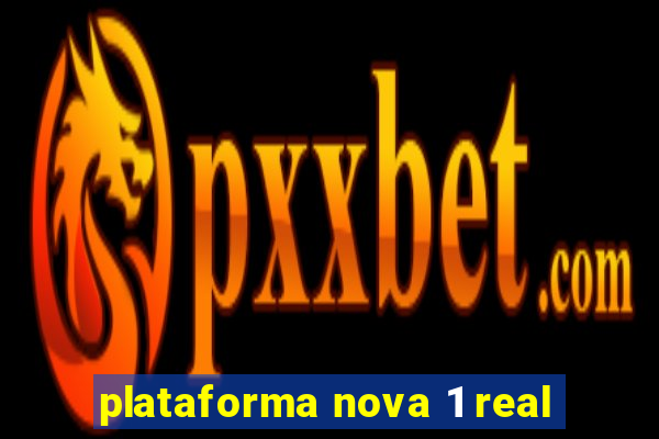 plataforma nova 1 real